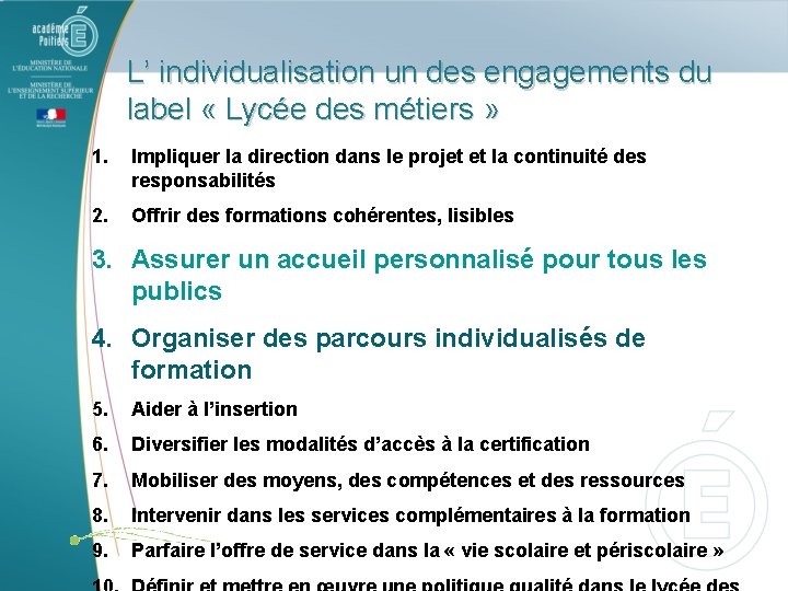 L’ individualisation un des engagements du label « Lycée des métiers » 1. Impliquer