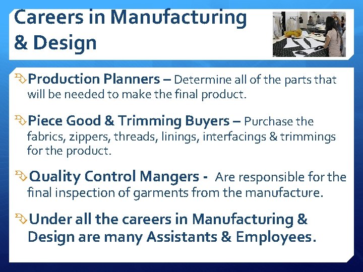 Careers in Manufacturing & Design Production Planners – Determine all of the parts that