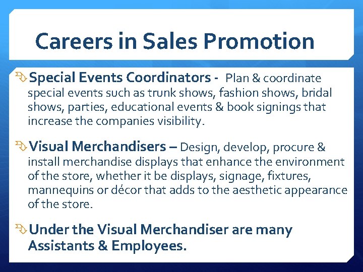 Careers in Sales Promotion Special Events Coordinators - Plan & coordinate special events such