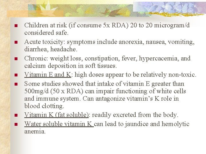 n n n n Children at risk (if consume 5 x RDA) 20 to