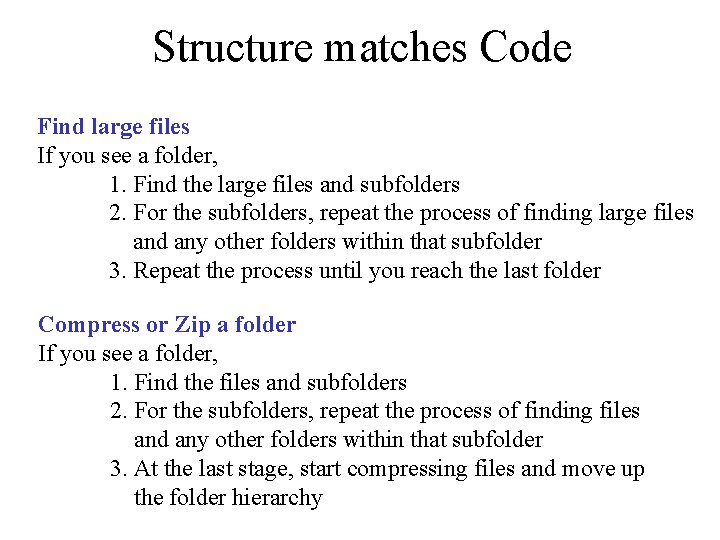 Structure matches Code Find large files If you see a folder, 1. Find the