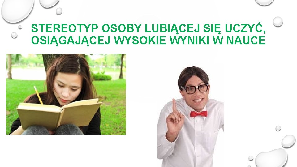 STEREOTYP OSOBY LUBIĄCEJ SIĘ UCZYĆ, OSIĄGAJĄCEJ WYSOKIE WYNIKI W NAUCE 