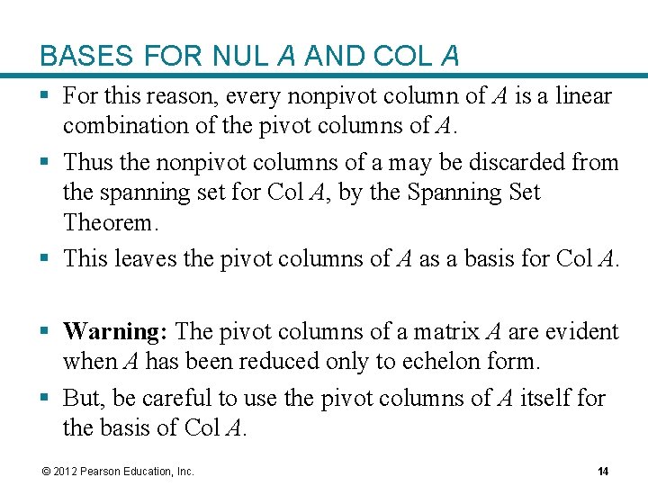 BASES FOR NUL A AND COL A § For this reason, every nonpivot column