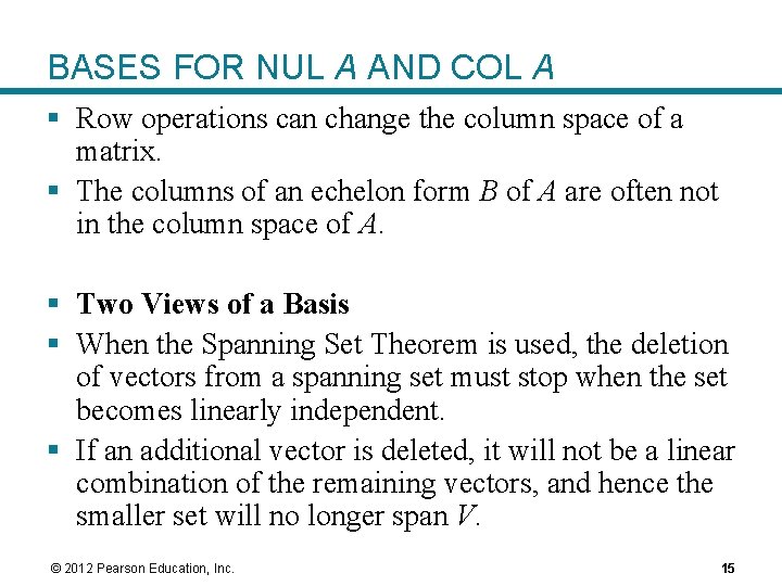 BASES FOR NUL A AND COL A § Row operations can change the column