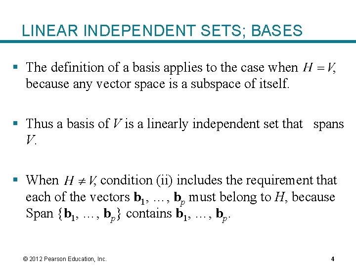 LINEAR INDEPENDENT SETS; BASES § The definition of a basis applies to the case