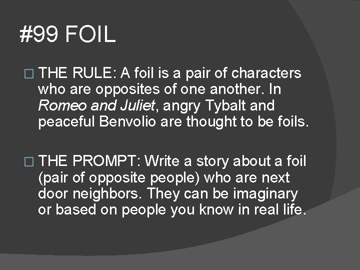 #99 FOIL � THE RULE: A foil is a pair of characters who are