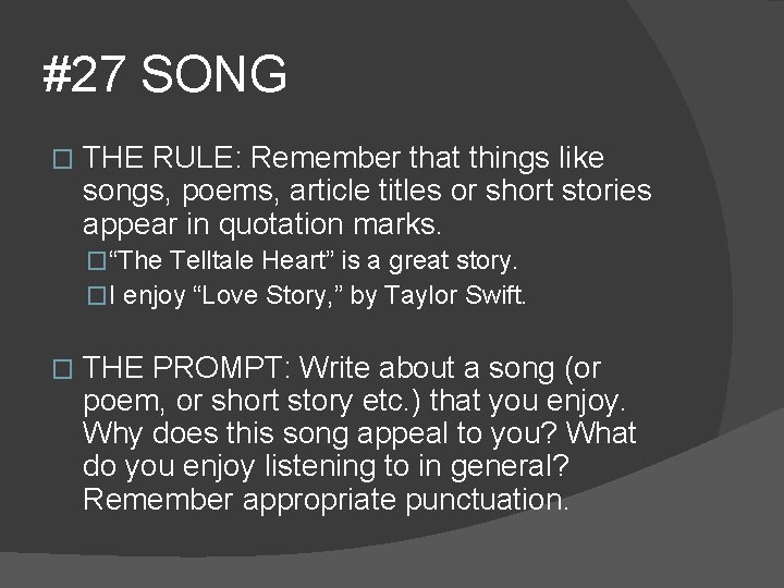 #27 SONG � THE RULE: Remember that things like songs, poems, article titles or