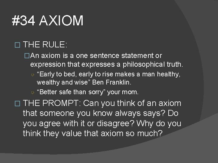 #34 AXIOM � THE RULE: �An axiom is a one sentence statement or expression