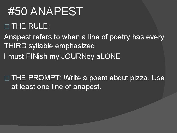 #50 ANAPEST � THE RULE: Anapest refers to when a line of poetry has