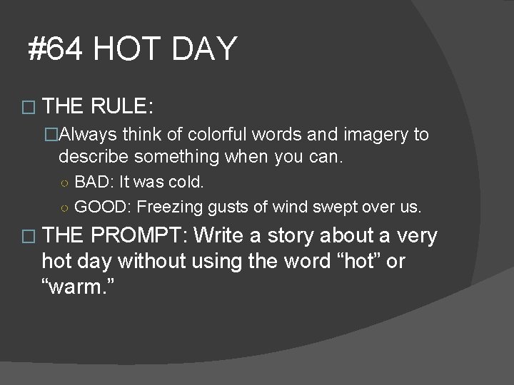 #64 HOT DAY � THE RULE: �Always think of colorful words and imagery to