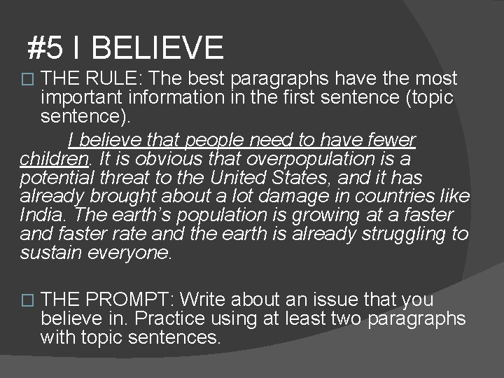 #5 I BELIEVE THE RULE: The best paragraphs have the most important information in