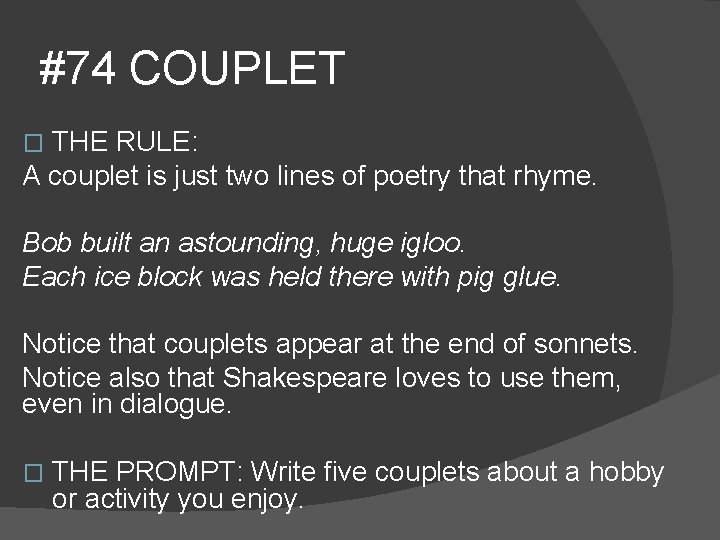 #74 COUPLET THE RULE: A couplet is just two lines of poetry that rhyme.