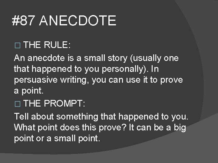 #87 ANECDOTE � THE RULE: An anecdote is a small story (usually one that