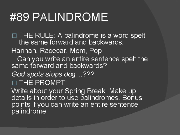 #89 PALINDROME THE RULE: A palindrome is a word spelt the same forward and