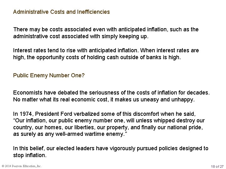 Administrative Costs and Inefficiencies There may be costs associated even with anticipated inflation, such