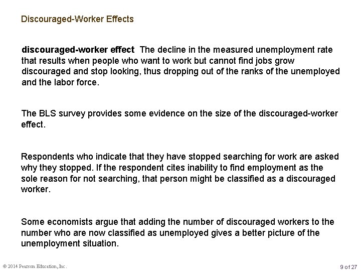Discouraged-Worker Effects discouraged-worker effect The decline in the measured unemployment rate that results when