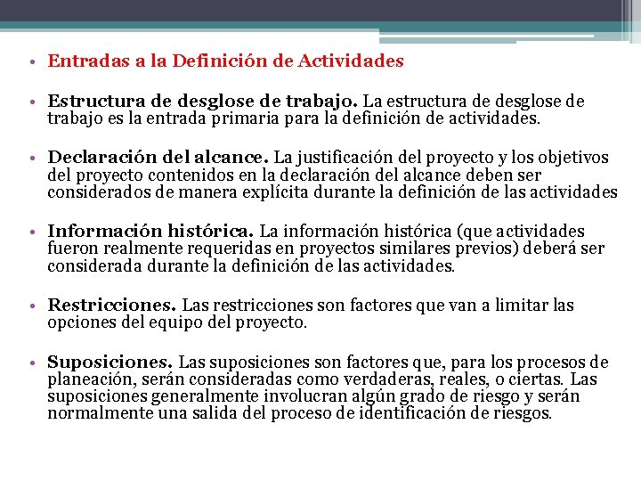  • Entradas a la Definición de Actividades • Estructura de desglose de trabajo.