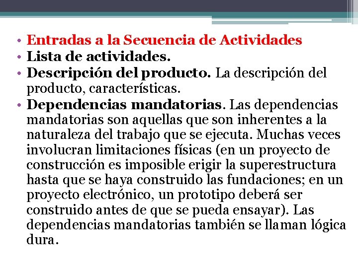  • Entradas a la Secuencia de Actividades • Lista de actividades. • Descripción