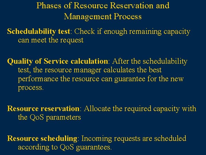 Phases of Resource Reservation and Management Process Schedulability test: Check if enough remaining capacity