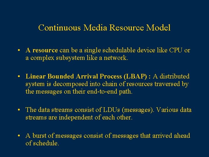 Continuous Media Resource Model • A resource can be a single schedulable device like
