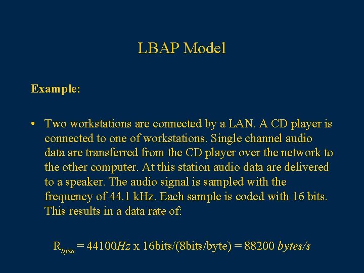 LBAP Model Example: • Two workstations are connected by a LAN. A CD player