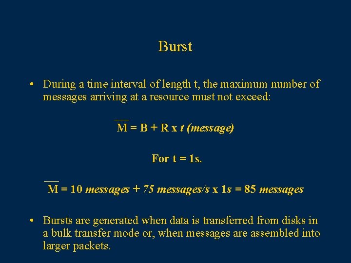 Burst • During a time interval of length t, the maximum number of messages
