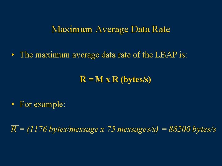 Maximum Average Data Rate • The maximum average data rate of the LBAP is:
