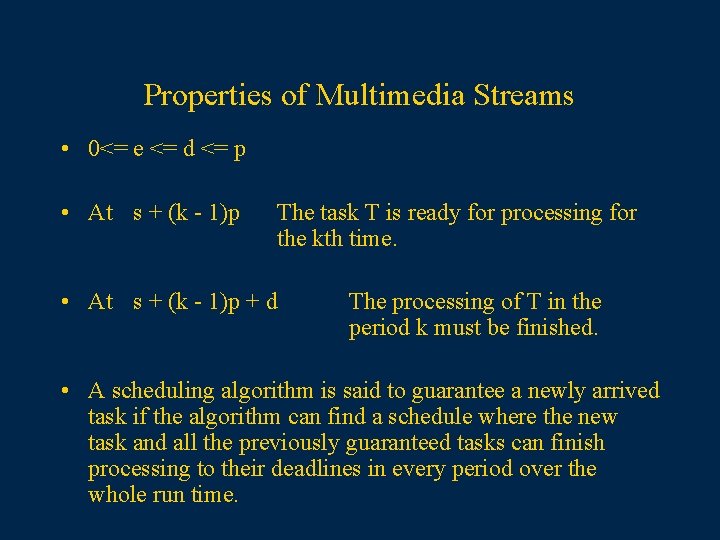 Properties of Multimedia Streams • 0<= e <= d <= p • At s
