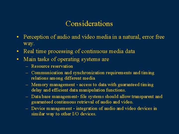 Considerations • Perception of audio and video media in a natural, error free way.