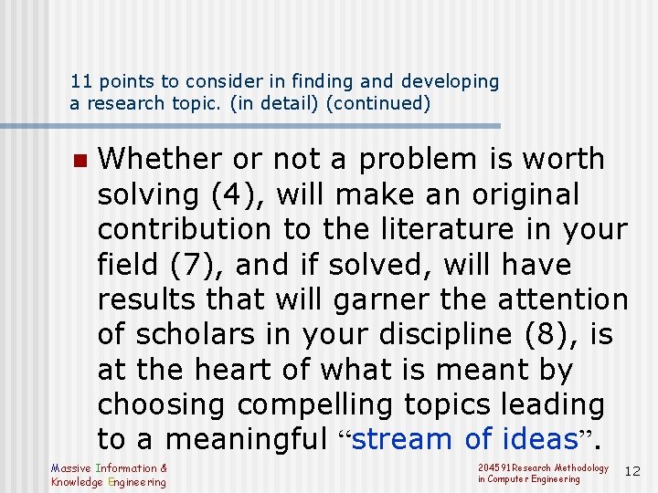 11 points to consider in finding and developing a research topic. (in detail) (continued)