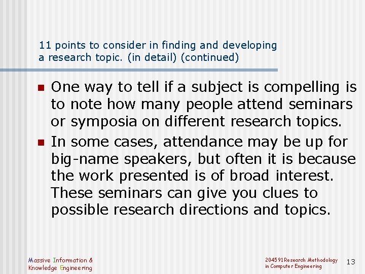 11 points to consider in finding and developing a research topic. (in detail) (continued)