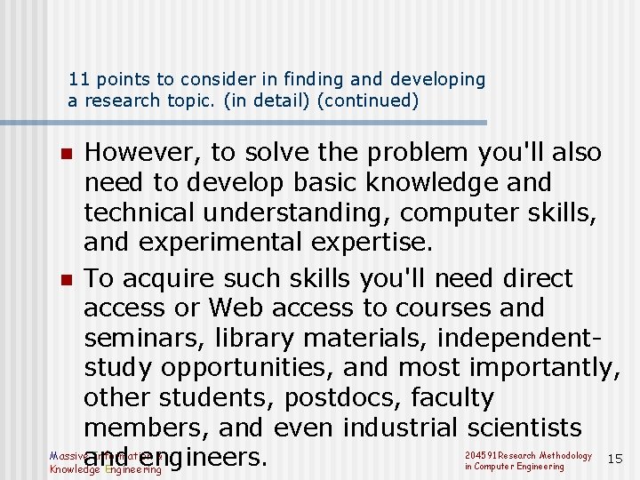 11 points to consider in finding and developing a research topic. (in detail) (continued)