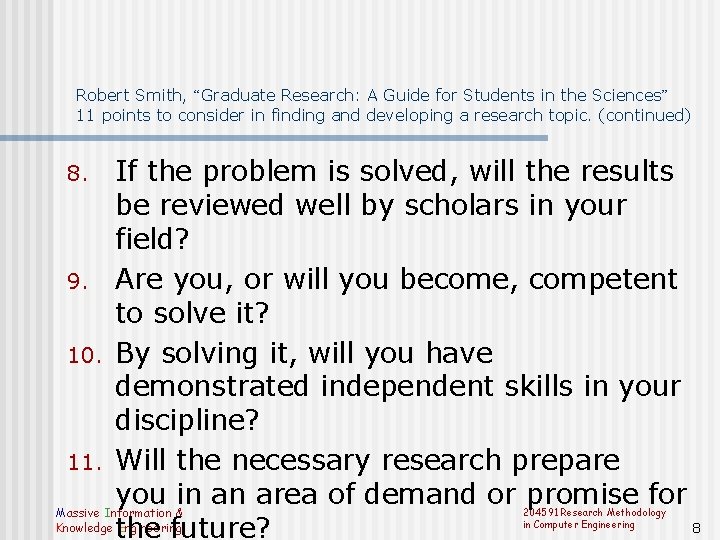 Robert Smith, “Graduate Research: A Guide for Students in the Sciences” 11 points to