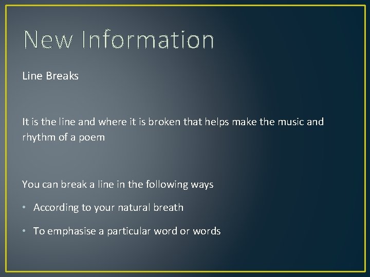 New Information Line Breaks It is the line and where it is broken that