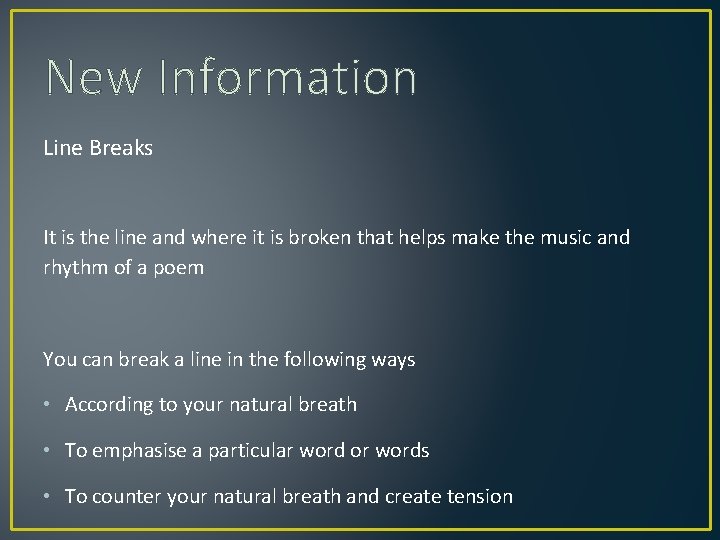 New Information Line Breaks It is the line and where it is broken that
