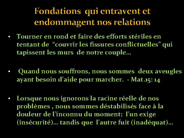 Fondations qui entravent et endommagent nos relations • Tourner en rond et faire des