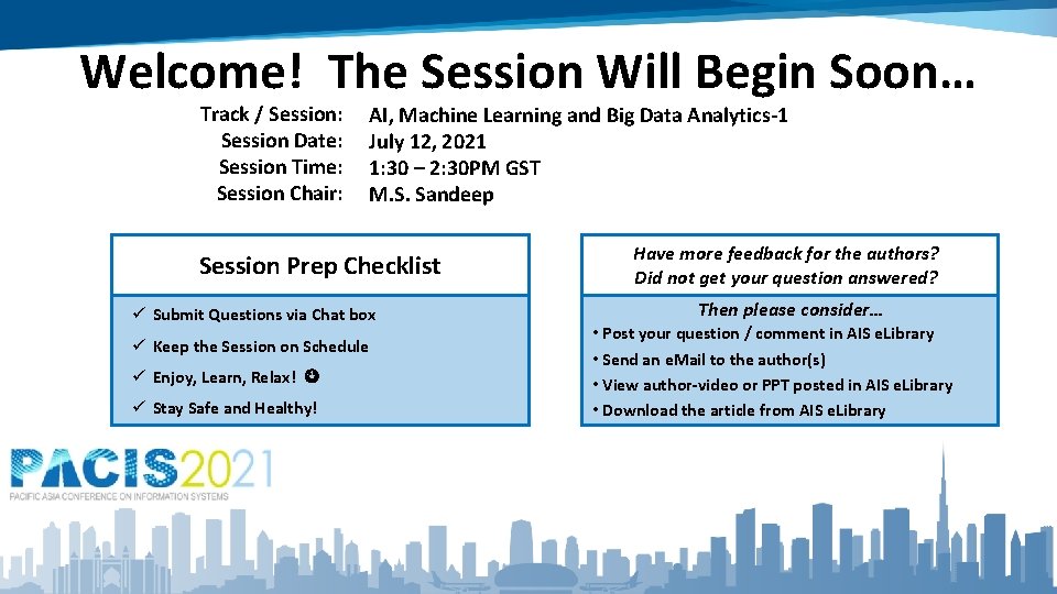 Welcome! The Session Will Begin Soon… Track / Session: Session Date: Session Time: Session