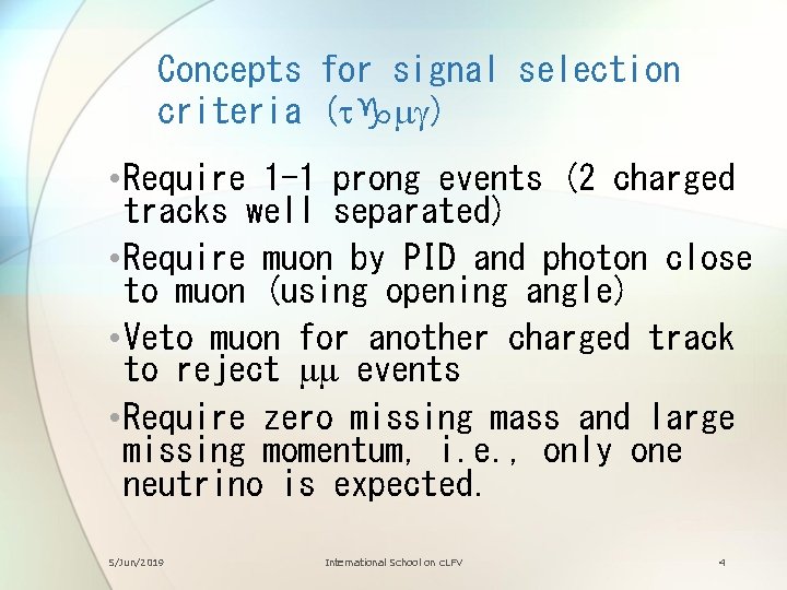 Concepts for signal selection criteria (tgmg) • Require 1 -1 prong events (2 charged