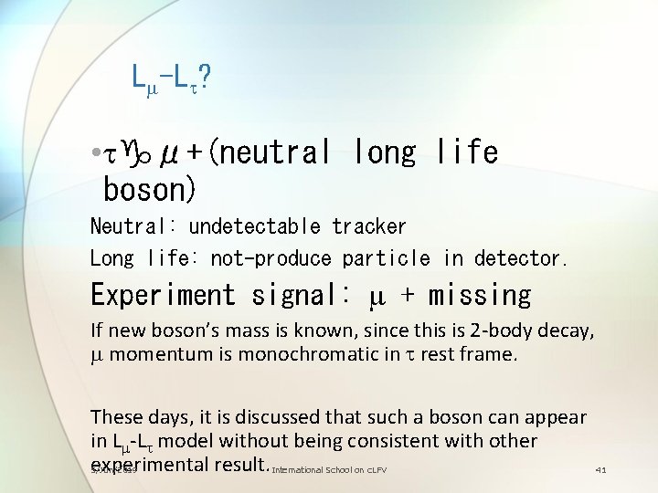 Lm-Lt? • tgμ+(neutral long life boson) Neutral: undetectable tracker Long life: not-produce particle in