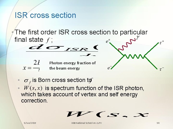 ISR cross section • The first order ISR cross section to particular final state