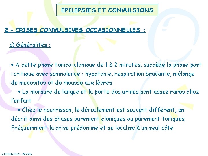 EPILEPSIES ET CONVULSIONS 2 – CRISES CONVULSIVES OCCASIONNELLES : a) Généralités : A cette