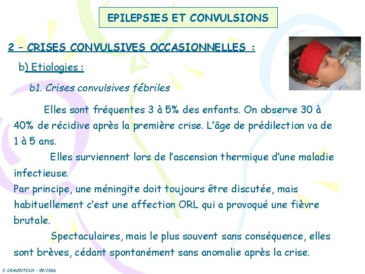 EPILEPSIES ET CONVULSIONS 2 – CRISES CONVULSIVES OCCASIONNELLES : b) Etiologies : b 1.