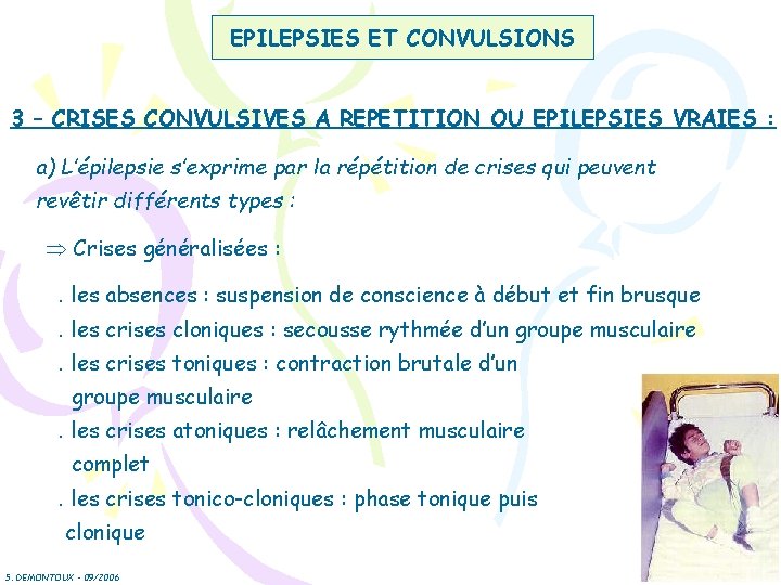 EPILEPSIES ET CONVULSIONS 3 – CRISES CONVULSIVES A REPETITION OU EPILEPSIES VRAIES : a)