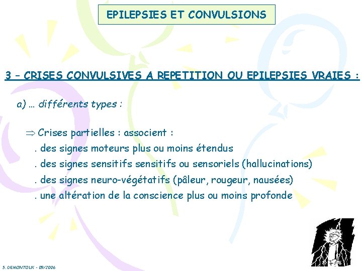 EPILEPSIES ET CONVULSIONS 3 – CRISES CONVULSIVES A REPETITION OU EPILEPSIES VRAIES : a)