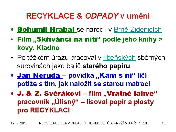 RECYKLACE & ODPADY v umění • Bohumil Hrabal se narodil v Brně-Židenicích • Film