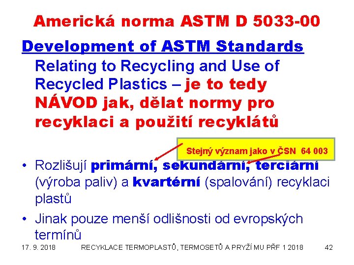 Americká norma ASTM D 5033 -00 Development of ASTM Standards Relating to Recycling and