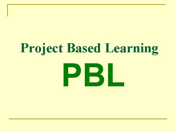 Project Based Learning PBL 