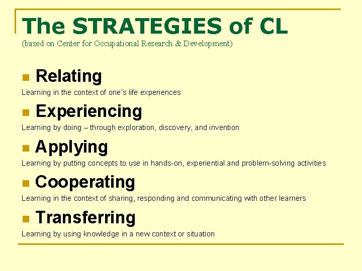 The STRATEGIES of CL (based on Center for Occupational Research & Development) n Relating
