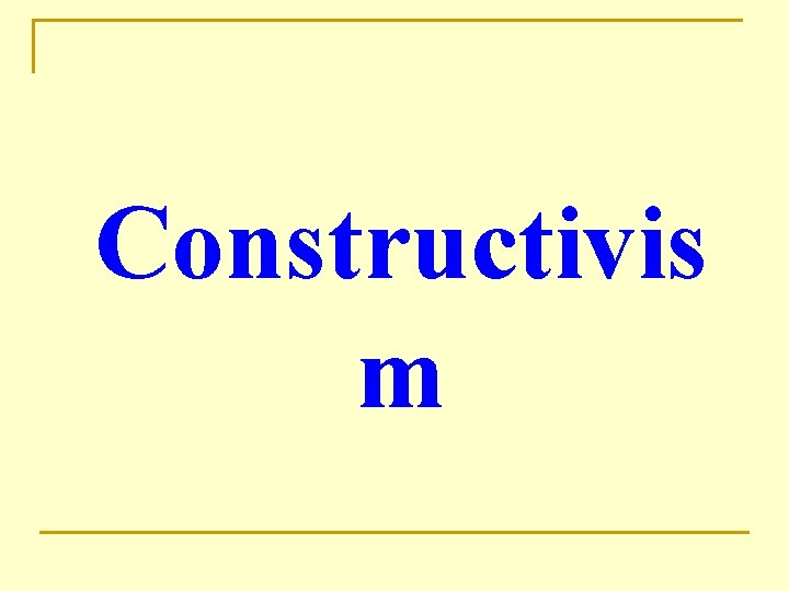 Constructivis m 