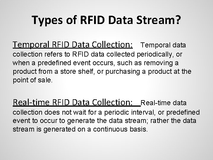 Types of RFID Data Stream? Temporal RFID Data Collection: Temporal data collection refers to